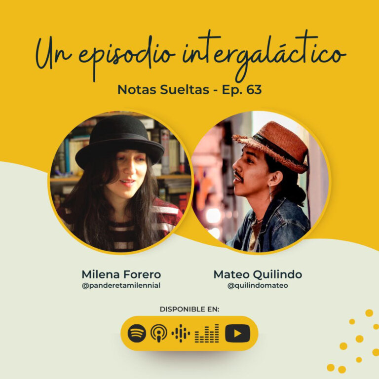 Ep. 63 | Un episodio intergaláctico (Con: Milena Forero & Mateo Quilindo)